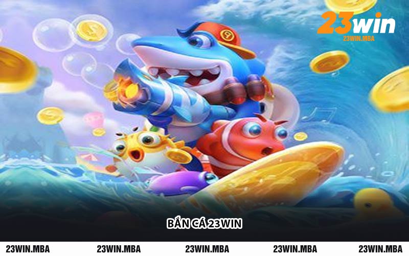 Bắn Cá 23WIN