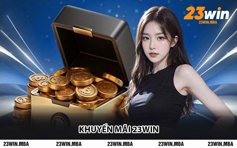 Khuyến Mãi 23WIN