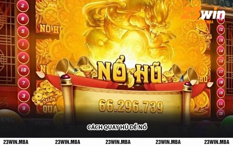 Cách Quay Hũ Dễ Nổ