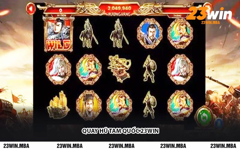 Quay Hũ Tam Quốc 23WIN