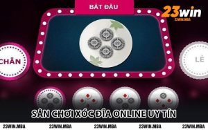 Sân Chơi Xóc Đĩa Online Uy Tín